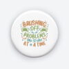 brushing off problems