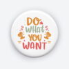 Do What You Want do what you want