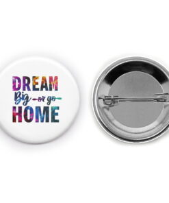 dream big or go home 12