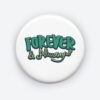 Forever And Always Quote Pin Button: Express Your Love with Timeless Style