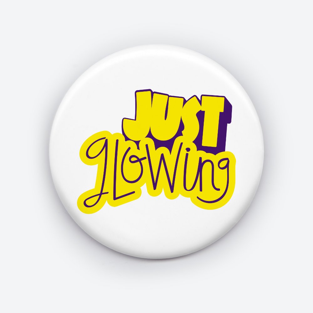 Just Glowing Quote Pin Button: Inspirational Message