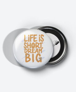 life is short dream big 6