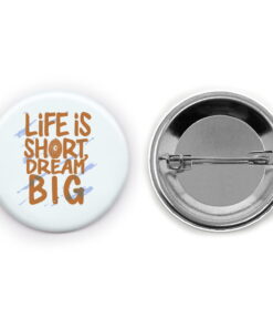 life is short dream big 8