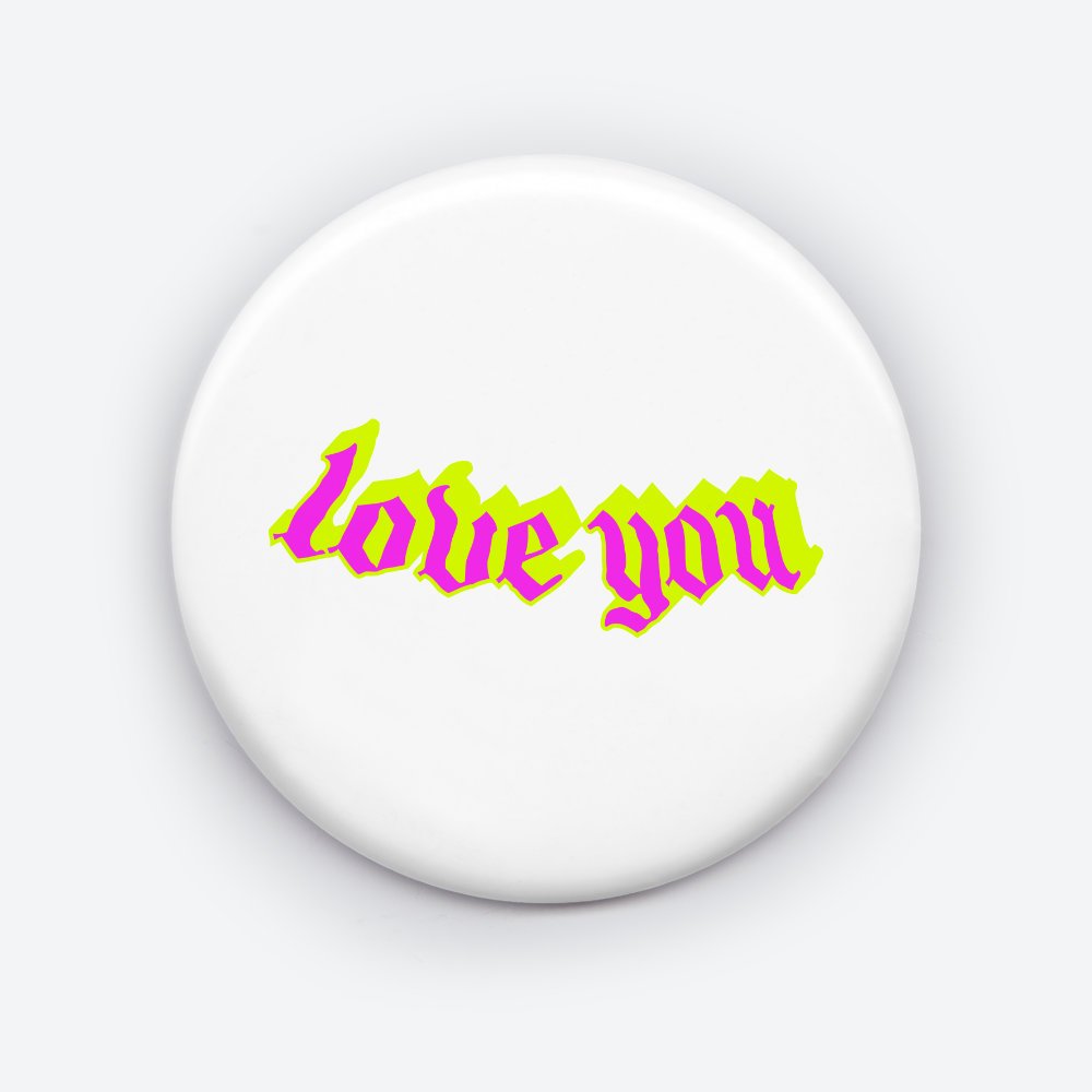 Love You Quote Pin Button - Express Your Affection