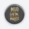 mud living marvels